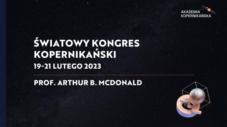 prof. Arthur B. McDonald - Światowy Kongres Kopernikański