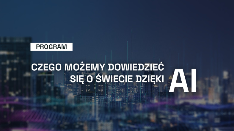 Czego możemy dowiedzieć się o świecie dzięki sztucznej inteligencji?
