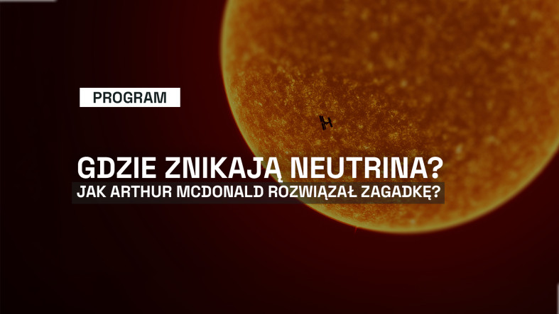 Gdzie znikają neutrina i jak Arthur McDonald rozwiązał tę zagadkę?