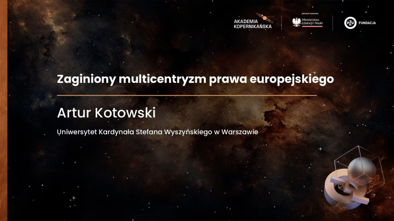 dr hab. Artur Kotowski, prof. UKSW - Zaginiony multicentryzm prawa europejskiego