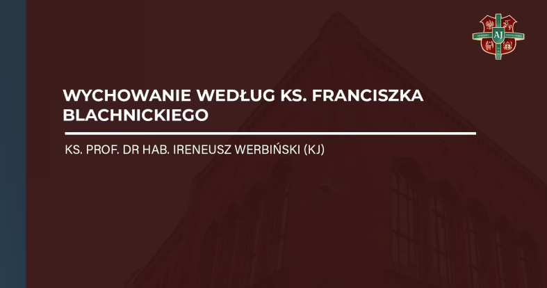 ks. prof. dr hab. Ireneusz Werbiński (KJ) – Wychowanie według ks. Franciszka Blachnickiego