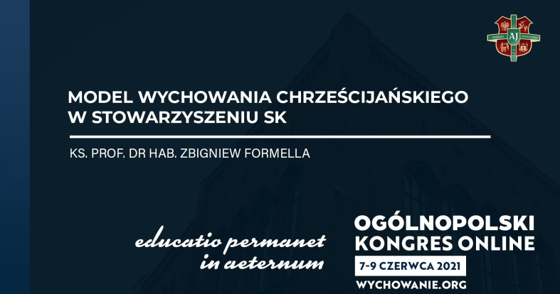 ks. prof. dr hab. Zbigniew Formella - Model wychowania chrześcijańskiego w Stowarzyszeniu SK