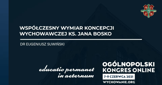 dr Eugeniusz Suwiński - Współczesny wymiar koncepcji wychowawczej ks. Jana Bosko